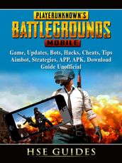 PUBG Mobile Game, Updates, Bots, Hacks, Cheats, Tips, Aimbot, Strategies, APP, APK, Download, Guide Unofficial