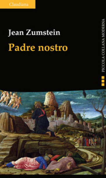 Padre nostro. La preghiera di Gesù. Per rivisitare il nostro quotidiano - Jean Zumstein