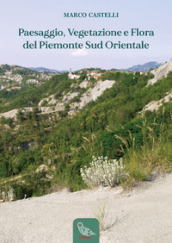 Paesaggio, vegetazione e flora del Piemonte sud orientale