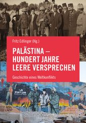 Palastina - Hundert Jahre leere Versprechen