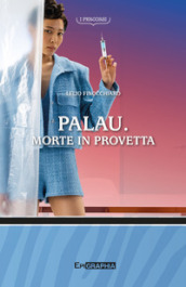 Palau. Morte in provetta