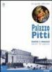 Palazzo Pitti. Tutti i musei, tutte le opere. Ediz. illustrata