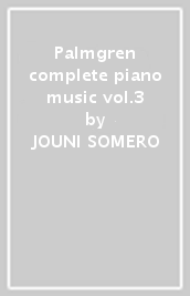 Palmgren complete piano music vol.3