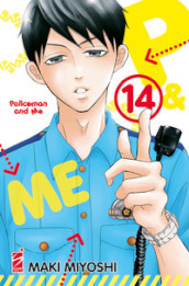 P&me. Policeman and me. Vol. 14