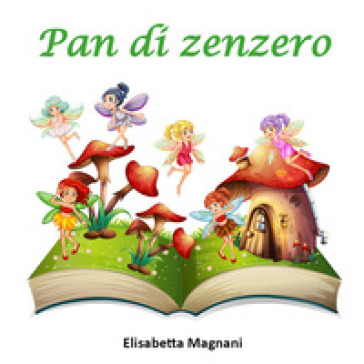 Pan di zenzero - Elisabetta Magnani