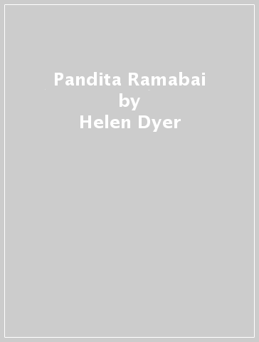 Pandita Ramabai - Helen Dyer