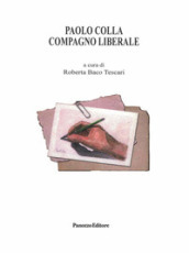 Paolo Colla. Compagno Liberale