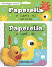 Paperella e i suoi amici. Ediz. a colori. Con pupazzo