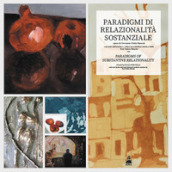 Paradigmi di relazionalità sostanziale. Ediz. italiana e inglese