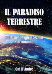 Il Paradiso terrestre. Riflessioni e introspezioni sull umanità