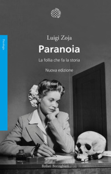 Paranoia. La follia che fa la storia. Nuova ediz. - Luigi Zoja