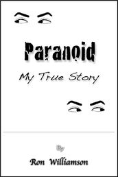 Paranoid: My True Story