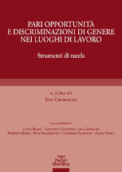 Pari opportunità e discriminazioni di genere nei luoghi di lavoro. Strumenti di tutela