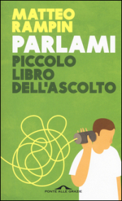 Parlami. Piccolo libro dell ascolto