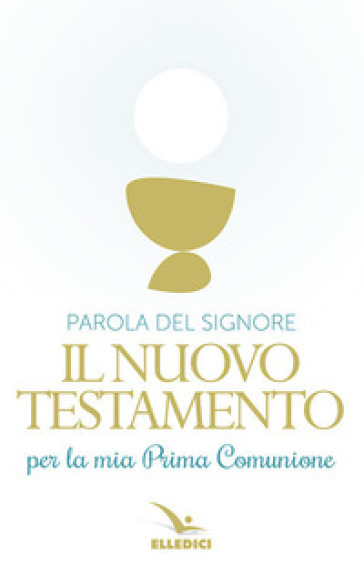 Parola del Signore. Il nuovo Testamento per la Prima Comunione