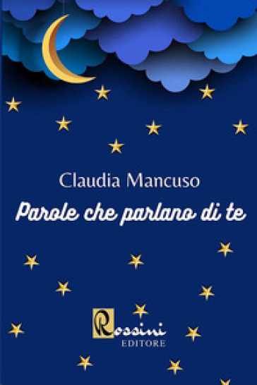 Parole che parlano di te - Claudia Mancuso