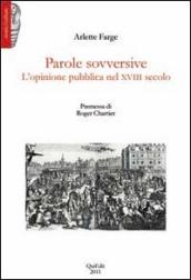 Parole sovversive. L opinione pubblica nel XVIII secolo