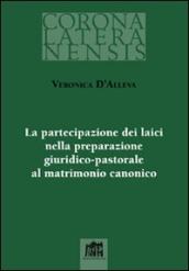 La Partecipazione dei laici nella preparazione giuridico-pastorale al matrimonio canonico