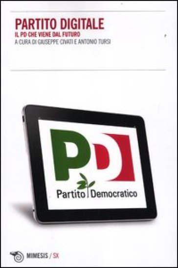 Partito Digitale. Il PD che viene dal futuro