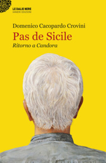 Pas de Sicile. Ritorno a Candora - Domenico Cacopardo Crovini