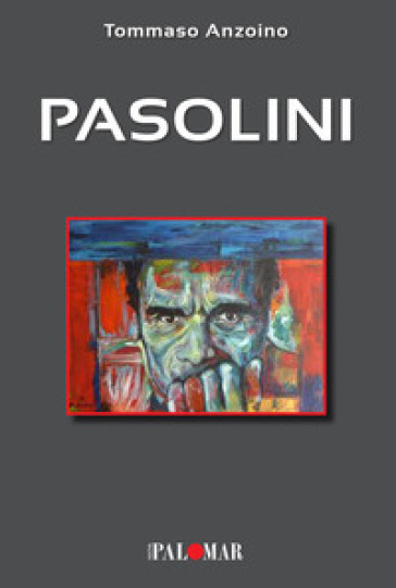 Pasolini. Ediz. ampliata - Tommaso Anzoino