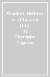 Pasolini. Un idea di stile: uno stilo!