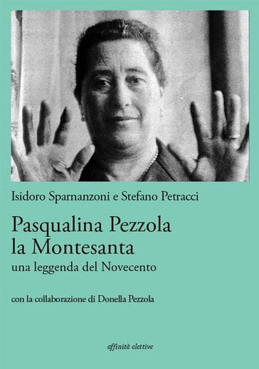 Pasqualina Pezzola la Montesanta - Isidoro Sparnanzoni - Stefano Petracci