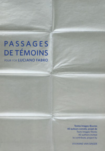 Passages de témoins pour for Luciano Fabro. Ediz. multilingue - Vivianne van Singer