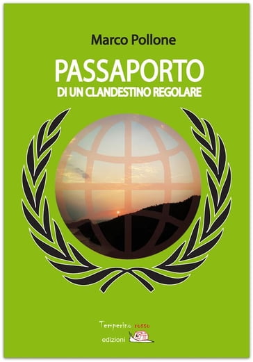 Passaporto di un clandestino regolare - Marco Pollone