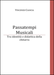 Passatempi musicali. Tra identità e didattica della chitarra