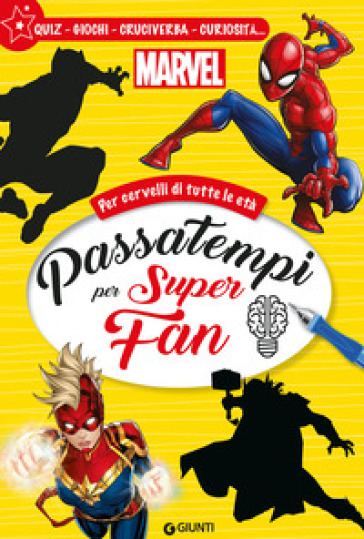 Passatempi per super fan. Marvel. Per cervelli di tutte le età. Quiz, giochi, cruciverba, curiosità.... Ediz. a colori - Walt Disney