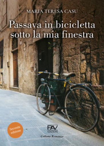 Passava in bicicletta sotto la mia finestra - Maria Teresa Casu