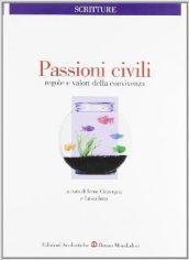 Passioni civili. Regole e valori della convivenza. Per le Scuole superiori