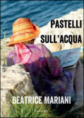 Pastelli sull acqua