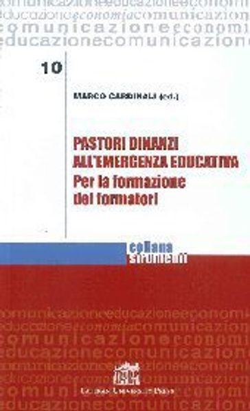 Pastori dinanzi all'emergenza educativa. Per la formazione dei formatori - Marco Cardinali