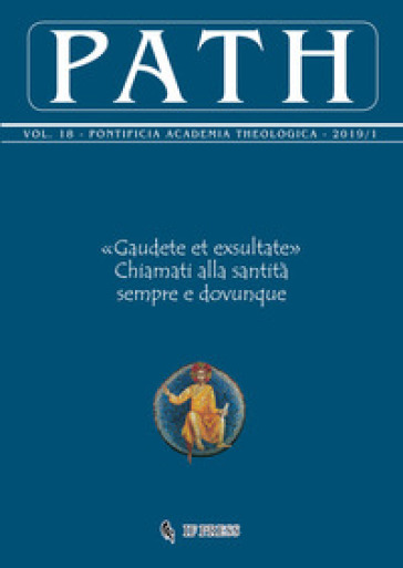 Path (2019). Vol. 18/1: «Gaudete et exsultate». Chiamati alla santità sempre e dovunque