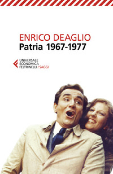 Patria 1967-1977 - Enrico Deaglio - Valentina Redaelli