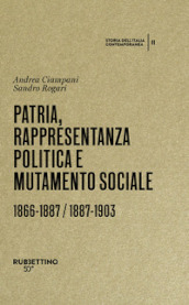 Patria, rappresentanza politica e mutamento sociale 1866-1887 / 1887-1903. Storia dell Italia contemporanea. Vol. 2