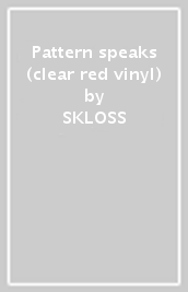 Pattern speaks (clear red vinyl)