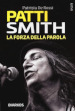 Patti Smith. La forza della parola