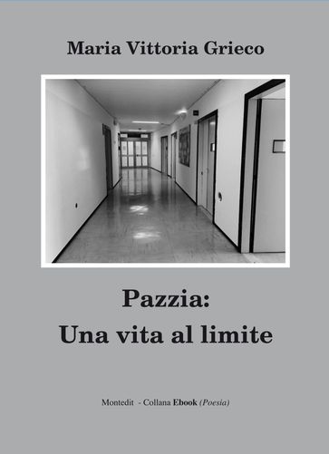 Pazzia: una vita al limite - Maria Vittoria Grieco