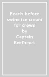 Pearls before swine ice cream for crows