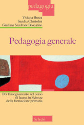 Pedagogia generale per l insegnamento nel corso di laurea in scienze della formazione primaria. Nuova ediz.