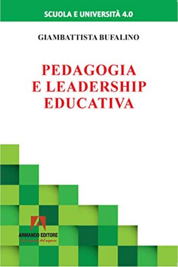 Pedagogia e leadership educativa - Giambattista Bufalino