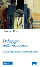 Pedagogia della risonanza. Conversazione con Wolfgang Endres