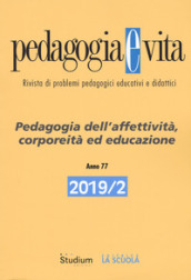 Pedagogia e vita (2019). Vol. 2: Pedagogia dell affettività, corporeità ed educazione