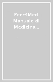 Peer4Med. Manuale di Medicina e Chirurgia SSM. Chirurgia generale, Anestesia e Ortopedia