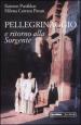 Pellegrinaggio e ritorno alla sorgente. Con DVD