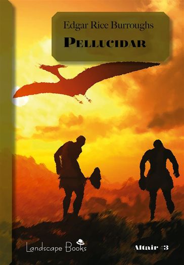 Pellucidar - Edgar Rice Burroughs