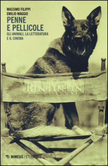 Penne e pellicole. Gli animali, la letteratura e il cinema - Massimo Filippi - Emilio Maggio